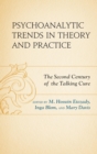 Psychoanalytic Trends in Theory and Practice : The Second Century of the Talking Cure - eBook