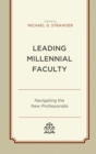 Leading Millennial Faculty : Navigating the New Professoriate - eBook