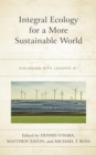 Integral Ecology for a More Sustainable World : Dialogues with Laudato Si' - eBook