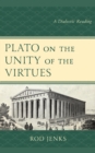 Plato on the Unity of the Virtues : A Dialectic Reading - eBook