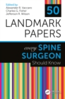 50 Landmark Papers Every Spine Surgeon Should Know - eBook
