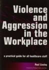 Violence and Aggression in the Workplace : A Practical Guide for All Healthcare Staff - eBook
