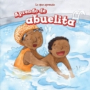 Aprendo de abuelita (I Learn from My Grandma) - eBook