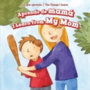 Aprendo de mama / I Learn from My Mom - eBook