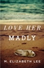 Love Her Madly - eBook
