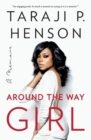 Around the Way Girl : A Memoir - Book
