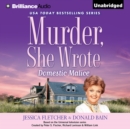 Murder, She Wrote: Domestic Malice - eAudiobook