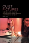 Quiet Pictures : Women and Silence in Contemporary British and French Cinema - Book