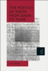 The Poetics of Noise from Dada to Punk - eBook
