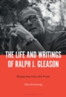The Life and Writings of Ralph J. Gleason : Dispatches from the Front - eBook