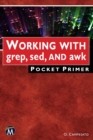 Working with grep, sed, and awk Pocket Primer - eBook