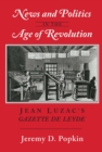 News and Politics in the Age of Revolution : Jean Luzac's "Gazette de Leyde" - eBook