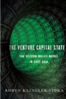 The Venture Capital State : The Silicon Valley Model in East Asia - eBook