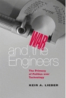 War and the Engineers : The Primacy of Politics over Technology - eBook
