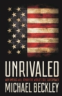 Unrivaled : Why America Will Remain the World's Sole Superpower - Book