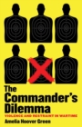 The Commander's Dilemma : Violence and Restraint in Wartime - eBook