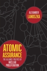 Atomic Assurance : The Alliance Politics of Nuclear Proliferation - eBook