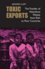 Toxic Exports : The Transfer of Hazardous Wastes from Rich to Poor Countries - eBook