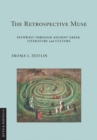 Retrospective Muse : Pathways through Ancient Greek Literature and Culture - eBook
