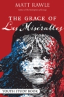 The Grace of Les Miserables Youth Study Book - eBook