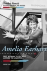 Amelia Earhart : First Woman to Fly Solo Across the Atlantic - eBook
