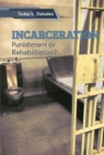 Incarceration : Punishment or Rehabilitation? - eBook