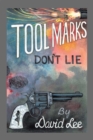 Tool Marks Don'T Lie - eBook