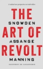 The Art of Revolt : Snowden, Assange, Manning - eBook