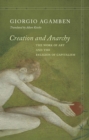 Creation and Anarchy : The Work of Art and the Religion of Capitalism - Book