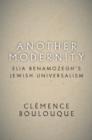 Another Modernity : Elia Benamozegh's Jewish Universalism - eBook