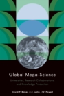 Global Mega-Science : Universities, Research Collaborations, and Knowledge Production - eBook