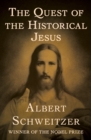 The Quest of the Historical Jesus - eBook