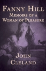 Fanny Hill : Memoirs of a Woman of Pleasure - eBook
