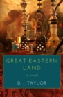 Great Eastern Land : A Novel - eBook