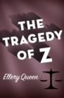 The Tragedy of Z - eBook