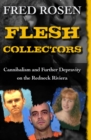 Flesh Collectors : Cannibalism and Further Depravity on the Redneck Riviera - eBook