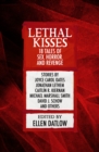 Lethal Kisses : 18 Tales of Sex, Horror, and Revenge - eBook