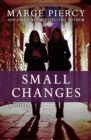 Small Changes : A Novel - eBook