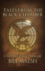 Tales from the Black Chamber: A Supernatural Thriller - eBook