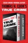 Thomas H. Cook's True Crime : Blood Echoes and Early Graves - eBook
