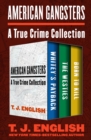 American Gangsters : A True Crime Collection - eBook
