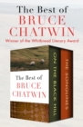 The Best of Bruce Chatwin : On the Black Hill and The Songlines - eBook