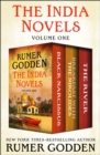 The India Novels Volume One : Black Narcissus, Breakfast with the Nikolides, and The River - eBook