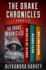 The Drake Chronicles Books 1-3 : Hearts at Stake, Blood Feud, and Out for Blood - eBook