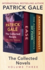 The Collected Novels Volume Three : Ease, The Aerodynamics of Pork, and Kansas in August - eBook