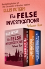 The Felse Investigations Volume Two : A Nice Derangement, The Piper on the Mountain, and Black Is the Colour of My True Love's Heart - eBook