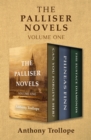 The Palliser Novels Volume One : Can You Forgive Her?, Phineas Finn, and The Eustace Diamonds - eBook