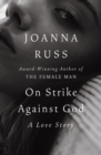 On Strike Against God : A Love Story - eBook