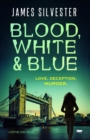 Blood, White and Blue : A Gripping Crime Thriller - eBook