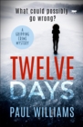 Twelve Days : A Gripping Crime Mystery - eBook